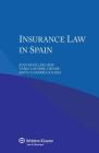Insurance Law in Spain By Juan Bataller Grau, Nuria Latorre Chiner, Jesús Olavarría Iglesia Cover Image