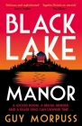 Black Lake Manor By Guy Morpuss Cover Image