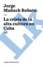 La crisis de la alta cultura en Cuba Cover Image