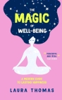 The Magic of Well-Being: A Modern Guide to Lasting Happiness By Laura Thomas Cover Image