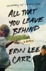 All That You Leave Behind: A Memoir Cover Image
