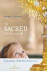 The Sacred That Surrounds Us By Andrea Zachman Cover Image