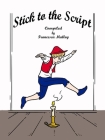 Stick to the Script By Francesca Malloy (Compiled by), Ivan Zamyslov (Illustrator), Sizemore (Editor) Cover Image