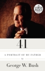 41: A Portrait of My Father By George W. Bush Cover Image