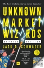 Unknown Market Wizards: The best traders you've never heard of By Jack D. Schwager Cover Image