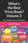 What's the Best Trivia Book? Volume 2: Over 3,000 Questions in 10 Categories Cover Image