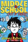 Middle School: Get Me out of Here! By James Patterson, Chris Tebbetts, Laura Park (Illustrator) Cover Image