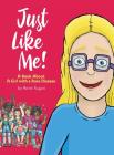 Just Like Me!: A Book About A Girl with a Rare Disease By Anne Rugari Cover Image