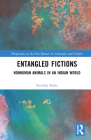 Entangled Fictions: Nonhuman Animals in an Indian World (Perspectives on the Non-Human in Literature and Culture) By Suvadip Sinha Cover Image