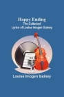 Happy Ending: The Collected Lyrics of Louise Imogen Guiney By Louise Imogen Guiney Cover Image