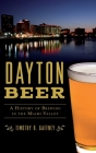 Dayton Beer: A History of Brewing in the Miami Valley Cover Image