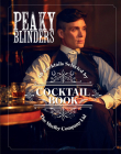 The Official Peaky Blinders Cocktail Book: 40 Cocktails Selected by The Shelby Company Ltd By Sandrine Houdre-Gregoire Cover Image