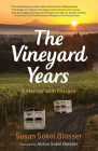 The Vineyard Years: A Memoir with Recipes By Susan Sokol Blosser Cover Image
