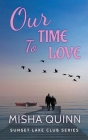 Our Time To Love By Misha Quinn Cover Image