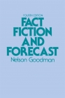 Fact, Fiction, and Forecast: Fourth Edition By Nelson Goodman, Hilary Putnam (Foreword by) Cover Image