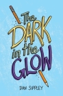 The Dark in the Glow By Dan Sippley Cover Image