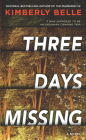 Three Days Missing: A Novel of Psychological Suspense By Kimberly Belle Cover Image