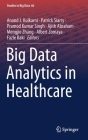 Big Data Analytics in Healthcare (Studies in Big Data #66) By Anand J. Kulkarni (Editor), Patrick Siarry (Editor), Pramod Kumar Singh (Editor) Cover Image