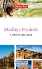 Madhya Pradesh: A State Study Guide Cover Image
