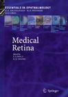 Medical Retina (Essentials in Ophthalmology) By Frank G. Holz (Editor), Richard F. Spaide (Editor) Cover Image