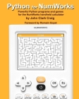 Python for NumWorks: Powerful Python programs and games for the NumWorks handheld calculator By Romain Goyet (Foreword by), John Clark Craig Cover Image