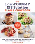 The Low-FODMAP IBS Solution Plan and Cookbook: Heal Your IBS with More Than 100 Low-FODMAP Recipes That Prep in 30 Minutes or Less By Rachel Pauls Cover Image