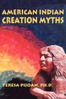 American Indian Creation Myths By Teresa Pijoan Cover Image