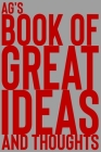 Ag's Book of Great Ideas and Thoughts: 150 Page Dotted Grid and individually numbered page Notebook with Colour Softcover design. Book format: 6 x 9 i By 2. Scribble Cover Image