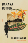 Banana Bottom: A Novel By Claude McKay Cover Image