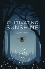 Cultivating Sunshine By J. S. R. Smith Cover Image