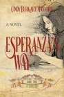 Esperanza's Way: Book Two: The Seekers Series By Cindy Burkart Maynard, Historium Press Cover Image