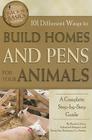 101 Different Ways to Build Homes and Pens for Your Animals: A Complete Step-By-Step Guide (Back to Basics Building) By LaTour Cover Image
