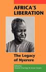 Africa's Liberation: The Legacy of Nyerere By Chambi Chachage (Editor), Annar Cassam (Editor) Cover Image
