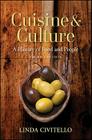 Cuisine and Culture: A History of Food and People By Linda Civitello Cover Image