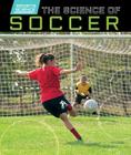 The Science of Soccer (Sports Science) By Emily Mahoney Cover Image