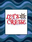 Let's Cruise: Detailed Planning Guide & Cruise Diary Cover Image