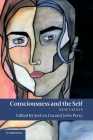 Consciousness and the Self: New Essays By Jeeloo Liu (Editor), John Perry (Editor) Cover Image