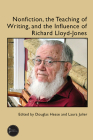 Nonfiction, the Teaching of Writing, and the Influence of Richard Lloyd-Jones Cover Image