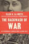 The Backwash of War: An Extraordinary American Nurse in World War I By Ellen N. La Motte, Cynthia Wachtell (Editor) Cover Image