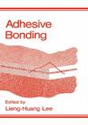 Adhesive Bonding By L. H. Lee (Editor) Cover Image