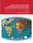 Exploring Our World: Meet Amazing Animals of the Seven Continents (Book 5 South America): An Activity Book for Children Themed on the 5 Sen By Indiana Robinson, Angela Walker, Herma Meade Thompson (Editor) Cover Image