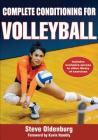 Complete Conditioning for Volleyball (Complete Conditioning for Sports) By Steve Oldenburg, Kevin Hambly (Foreword by) Cover Image