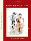 Child Rights in India: Law, Policy, and Practice Cover Image