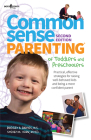 Common Sense Parenting of Toddlers and Preschoolers, 2nd Ed.: Practical, Effective Strategies for Raising Well-Behaved Kids and Being a More Confident Cover Image