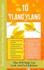 10 Ylang Ylang Essential Oil Natural Beauty Recipes That Will Make You Look And Feel Fabulous: Yellow Orange Peach White Green Abstract Modern Design By Avraham Hanah Cover Image