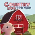 Country Dog: Words Matter By Becky Kronauge, Agustina Barriola (Illustrator), Yip Jar Design (Designed by) Cover Image