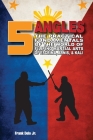 5 Angles: The Practical Fundamentals of the World of Filipino Martial Arts of Escrima, Arnis, & Kali: The Practical Fundamentals Cover Image