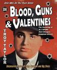 Blood, Guns & Valentines By Troy Taylor Cover Image