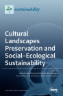 Cultural Landscapes Preservation and Social-Ecological Sustainability By María Fe Schmitz (Guest Editor), Cristina Herrero-Jáuregui (Guest Editor) Cover Image