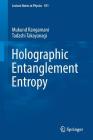 Holographic Entanglement Entropy (Lecture Notes in Physics #931) By Mukund Rangamani, Tadashi Takayanagi Cover Image